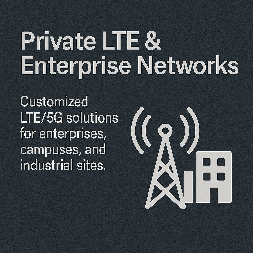 Private LTE & Enterprise Networks